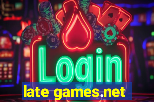 late games.net